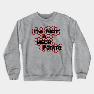 I'm Not A Mech Potato Crewneck Sweatshirt